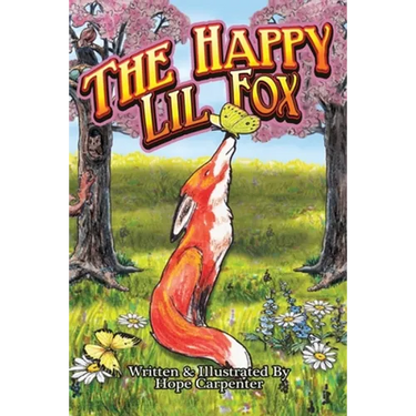 The Happy Lil Fox: a little fox tale about curiosity and making new friends