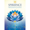 Spirience: Experiencing Peace and Prosperity through Spirituality and Science