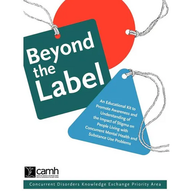 Beyond the Label: An Educational Kit to Promote Awareness and Understanding of the Impact of Stigma on People Living with Concurrent Mental Health and