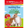 DK Super Readers Pre-Level English-Spanish Bilingual a Day at the Petting Zoo  " Un DÃ-A En El Zoolã3gico Interactivo