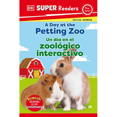 DK Super Readers Pre-Level English-Spanish Bilingual a Day at the Petting Zoo  " Un DÃ-A En El Zoolã3gico Interactivo