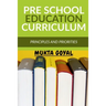Pre School Education Curriculum: Principles and Priorities