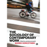 The Sociology of Contemporary Work: What It Is, and Why We Need It