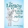 The Legacy of Little Mouse the Mouse