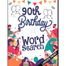 90th Birthday Word Search: 90th Birthday Larger Print Puzzle Book Gift Ideas Perfect Alternate to 90 Year Old Birthday Card to Wish.