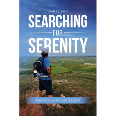 Searching for Serenity: Finding My Way On the Camino de Santiago