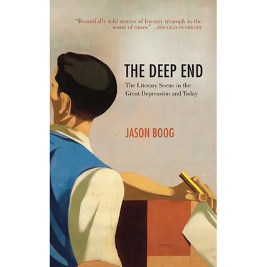 The Deep End: The Literary Scene in the Great Depression and Today