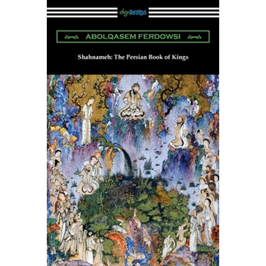 Shahnameh: The Persian Book of Kings