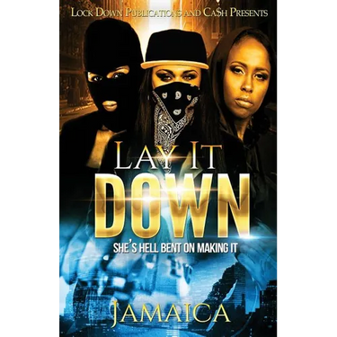Lay It Down: She's Hell Bent on Making It