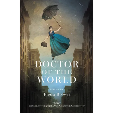 Doctor of the World: Winner of the 2024 Open Chapbook Competition