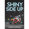 Shiny Side Up: From First Ride to Fast Rider