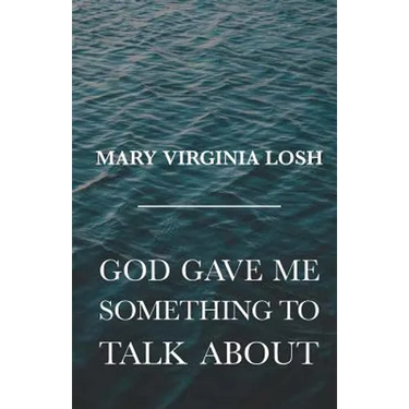 God Gave Me Something to Talk About