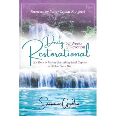 Daily Restorational 52-Weeks of Devotion: It's Time to Restore Everything Held Captive or Stolen From You.