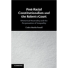 Post-Racial Constitutionalism and the Roberts Court