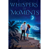Whispers of Moments