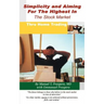 Simplicity and Aiming for the Highest in the Stock Market: Thru Home Trading