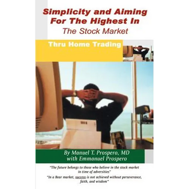 Simplicity and Aiming for the Highest in the Stock Market: Thru Home Trading