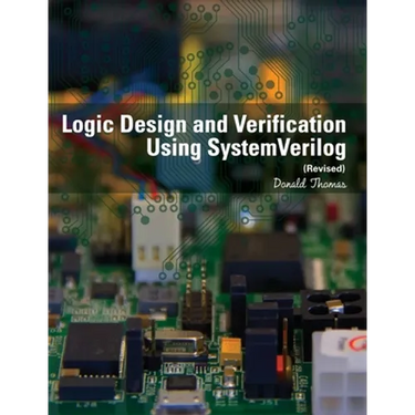 Logic Design and Verification Using SystemVerilog (Revised)