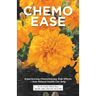 Chemo Ease: Experiencing Chemotherapy Side Effects - How Natural Health Can Help