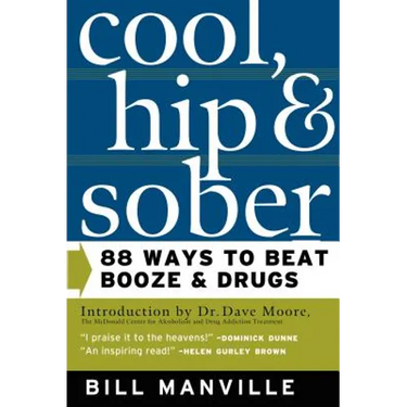 Cool, Hip & Sober: 88 Ways to Beat Booze and Drugs