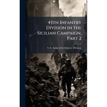 45th Infantry Division in the Sicilian Campaign, Part 2