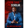From Thug to Scholar: An Odyssey to Unmask My True Potential