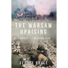 The Warsaw Uprising: 1 August - 2 October 1944