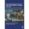 Enhancing Digital Literacies with Adult English Language Learners: Theoretical and Practical Insights