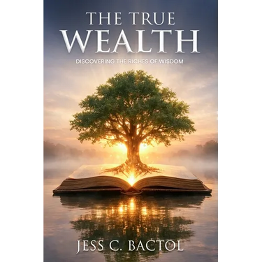 The True Wealth: Discovering the Richness of Wisdom
