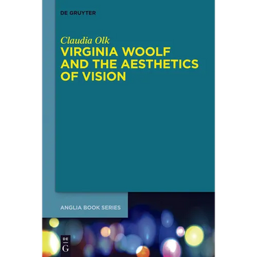 Virginia Woolf and the Aesthetics of Vision