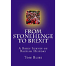 From Stonehenge To Brexit: A Brief Survey of British History