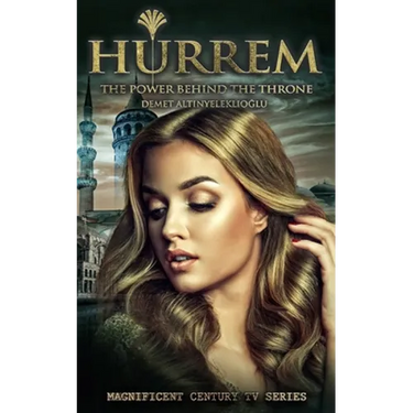 Hurrem: The Power Behind the Throne