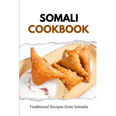 Somali Cookbook: Traditional Recipes from Somalia
