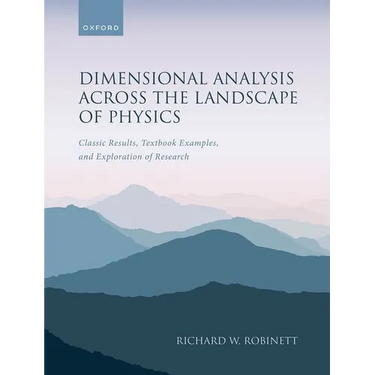 Dimensional Analysis Across the Landscape of Physics: Classic Results, Textbook Examples, and Exploration of Research