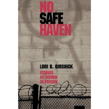 No Safe Haven: Stories of Women in Prison