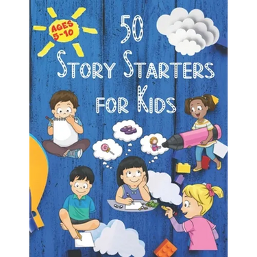 50 Story Starters: For Kids Ages 5-10