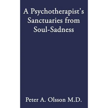 A Psychotherapist's Sanctuaries from Soul-Sadness