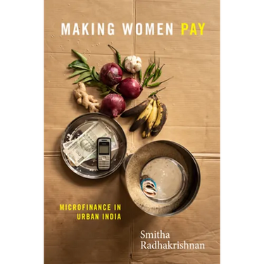 Making Women Pay: Microfinance in Urban India