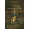 Sons of the Father: George Washington and His Protégés
