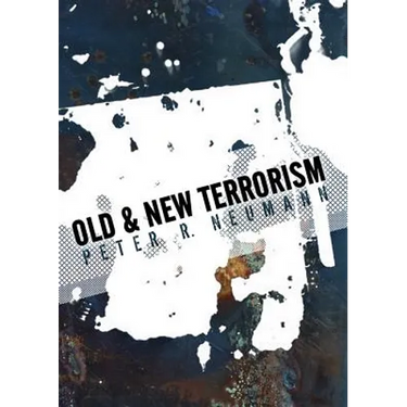 Old and New Terrorism: Late Modernity, Globalization and the Transformation of Political Violence