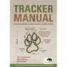 Tracker Manual: A Practical Guide to Animal Tracking in Southern Africa