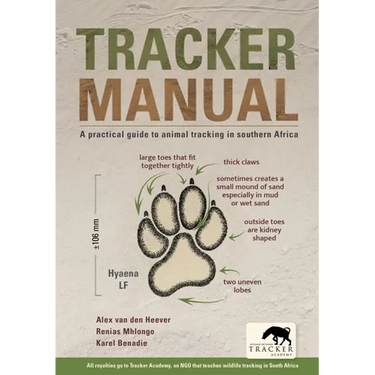 Tracker Manual: A Practical Guide to Animal Tracking in Southern Africa