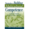 Strategies for Building Multicultural Competence in Mental Health and Educational Settings