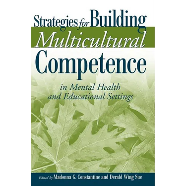 Strategies for Building Multicultural Competence in Mental Health and Educational Settings