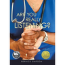 Are You Really Listening?