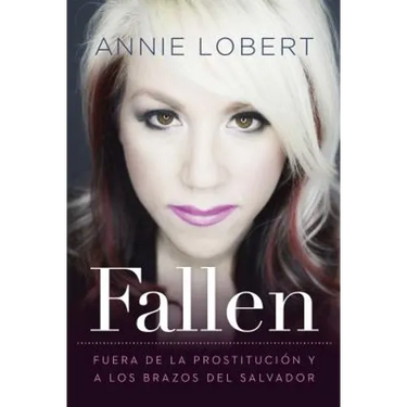 Fallen: Out of the Sex Industry & Into the Arms of the Savior