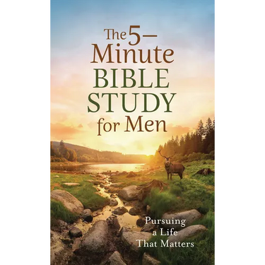 The 5-Minute Bible Study for Men: Pursuing a Life That Matters