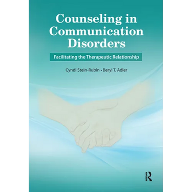 Counseling in Communication Disorders: Facilitating the Therapeutic Relationship
