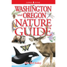 Washington and Oregon Nature Guide