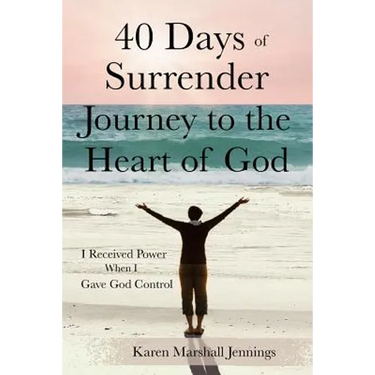 40 Days of Surrender: Journey to the Heart of God